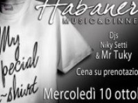 HABANERO / My Special T-Shirt / mercoledì 10 ottobre Evento pubblico · Creato da Habanero Musicdinner e Niky Setti Deejay