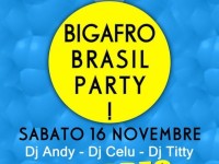 PARADISE DISCO SABATO 16 NOVEMBRE 2013 BIGAFRO BRASIL PARTY