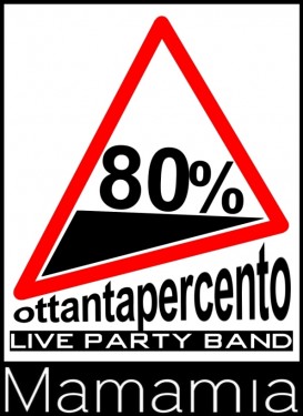 OTTANTAPERCENTO Cover Party Band Live @ MAMAMIA - Villa Poma (MN) Pubblico · Creato da 80 % - OTTANTAperCENTO LivePartyBand