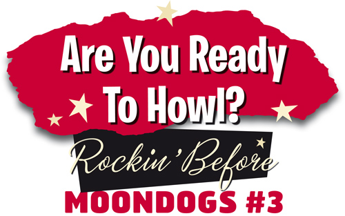Rockin' before Moondogs