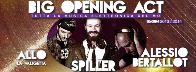 MU BIG OPENING ACT ALESSIO BERTALLOT & DJ SPILLER + More