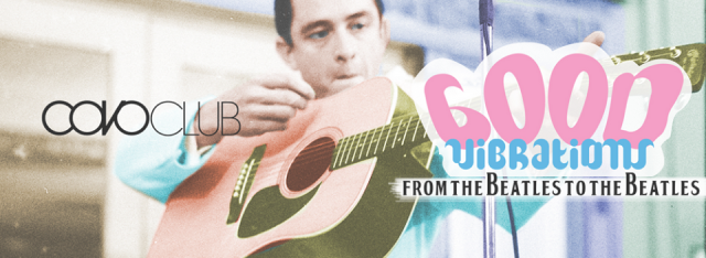 GOOD VIBRATIONS: Sixties Party No Age @ Covo Club