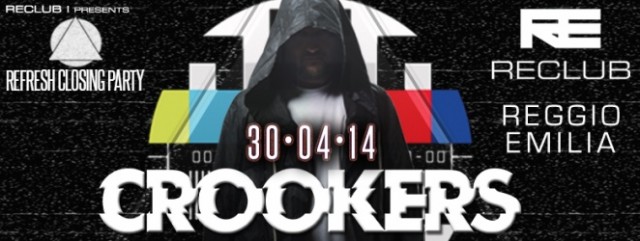 CROOKERS @ RECLUB - REGGIO EMILIA 1