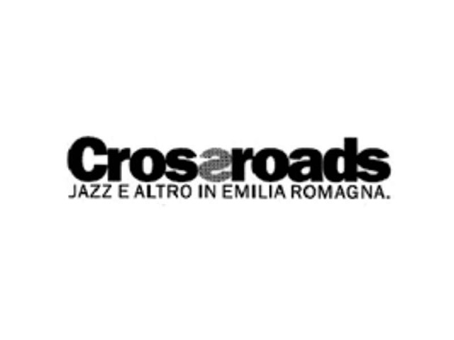 Crossroads Jazz e altro in Emilia Romagna 1